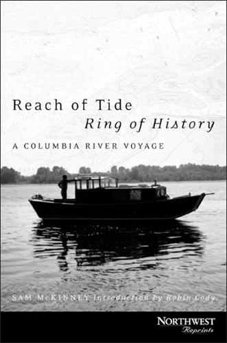 Reach of Tide, Ring of History: A Columbia River Voyage