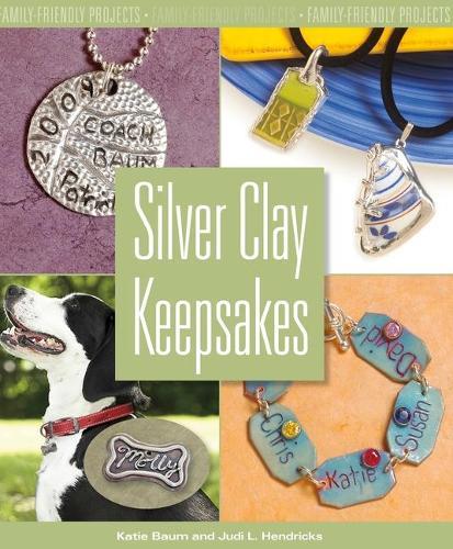 Silver Clay Keepsakes: Family-Friendly Projects