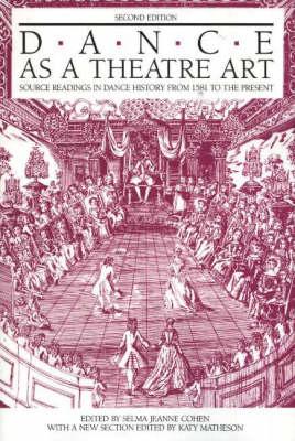 Dance as a Theatre Art: Source Readings in Dance History from 1581 to the Present