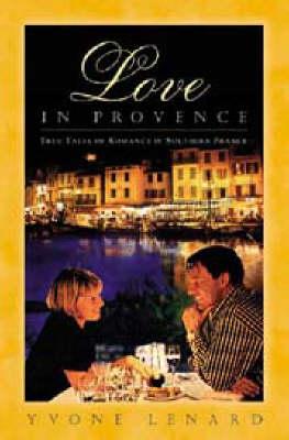 Love in Provence: True Tales of Romance in Southern France