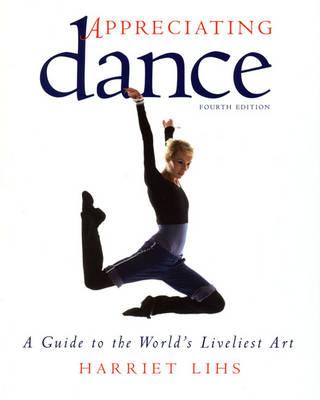 Appreciating Dance: A Guide to the World's Liveliest Art