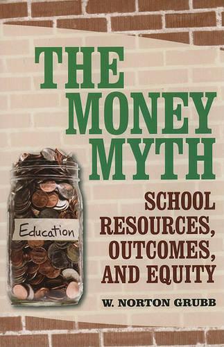The Money Myth: School Resources, Outcomes, and Equity