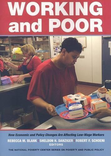 Working and Poor: How Economic and Policy Changes are Affecting Low-wage Workers