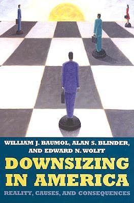 Downsizing in America: Reality, Causes and Consequences