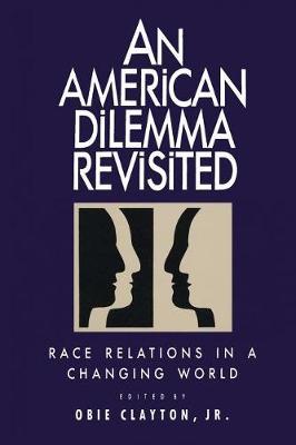 An American Dilemma Revisted: Race Relations in a Changing World