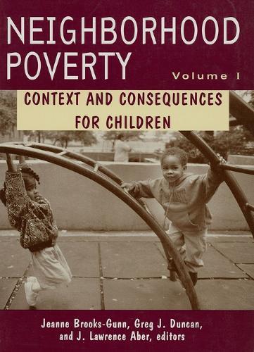 Neighborhood Poverty: Context and Consequences for Children