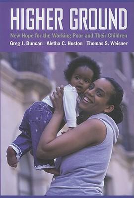 Higher Ground: New Hope for the Working Poor and Their Children