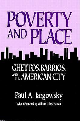 Poverty and Place: Ghettos, Barrios and the American City