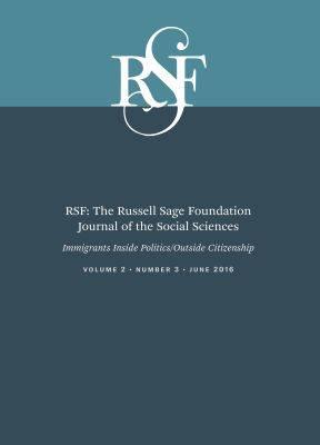 RSF: The Russell Sage Foundation Journal of the Social Sciences: Immigrants Inside Politics/Outside Citizenship