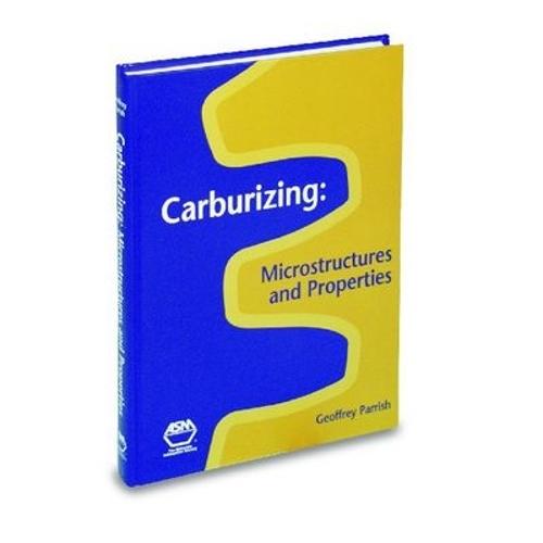 Carburizing: Microstructure and Properties