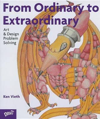 From Ordinary to Extraordinary: Art and Design Problem Solving