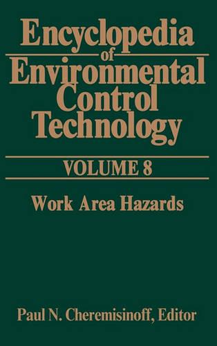 Encyclopedia of Environmental Control Technology: Volume 8: Work Area Hazards