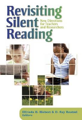 Revisting Silent Reading: New Directions for Teachers and Researchers