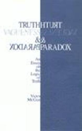 Truth, Vagueness, and Paradox: An Essay on the Logic of Truth
