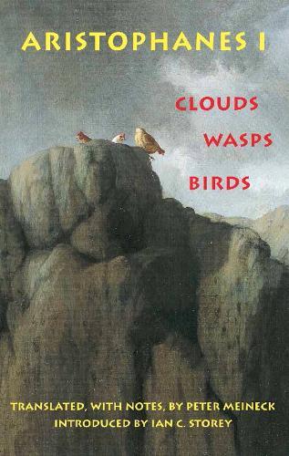 Aristophanes 1: Clouds, Wasps, Birds: 1: Clouds, Wasps, Birds