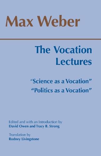 The Vocation Lectures: ""Science as a Vocation""; ""Politics as a Vocation""