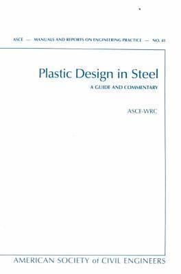 Plastic Design in Steel: A Guide and Commentary