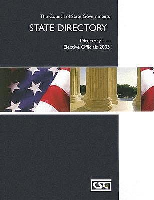 CSG State Directory: Directory I - Elective Officials 2005
