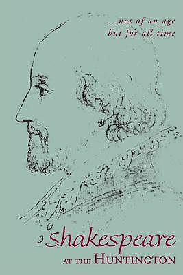 Not of an Age, But for All Time: The Huntington Shakespeare Collection