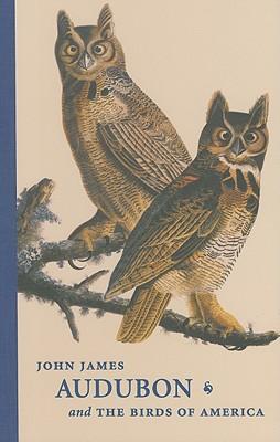John James Audubon and the Birds of America: A Visionary Achievement in Ornithology Illustration