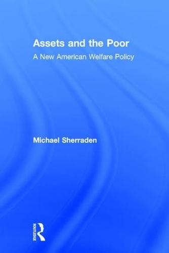 Assets and the Poor: New American Welfare Policy