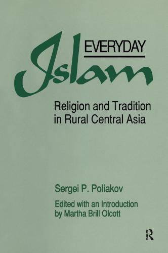 Everyday Islam: Religion and Tradition in Rural Central Asia