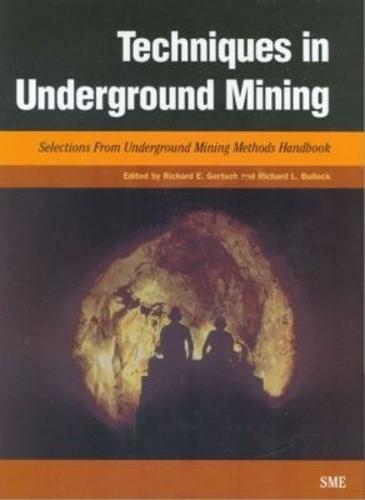 Techniques in Underground Mining: Selections for Underground Mining Methods Handbook