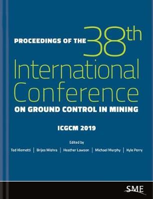 Proceedings of the 38th International Conference on Ground Control in Mining