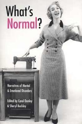 What's Normal?: Narratives of Mental and Emotional Disorders