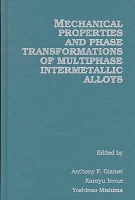 Mechanical Properties and Phase Transformations of Multi-Phase Intermetallic Alloys
