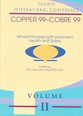 Copper 99 - Cobre 99: Mineral Processing / Environment, Health and Safety