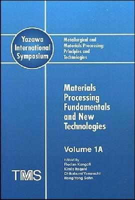 Metallurgical and Materials Processing: Principles and Technologies (Yazawa International Symposium): 3 Volume Set