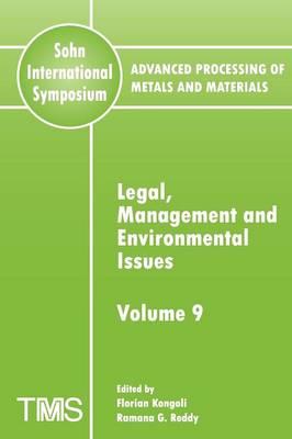 Advanced Processing of Metals and Materials (Sohn International Symposium): Legal, Management and Environmental Issues