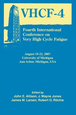 Fourth International Conference on Very High Cycle Fatigue (VHCF–4)