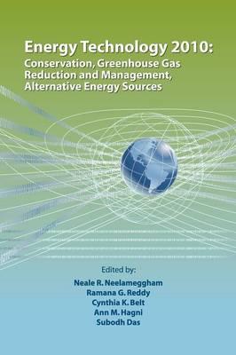 Energy Technology 2010: Conservation, Greenhouse Gas Reduction and Management, Alternative Energy Sources