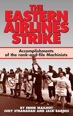The Eastern Airlines Strike: Accomplishments of the Rank and File Machinists and Gains for the Labour Movement