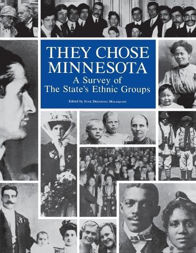 They Chose Minnesota: A Survey of the State's Ethnic Groups