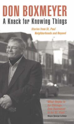 A Knack for Knowing Things: Stories from St. Paul Neighborhoods and Beyond