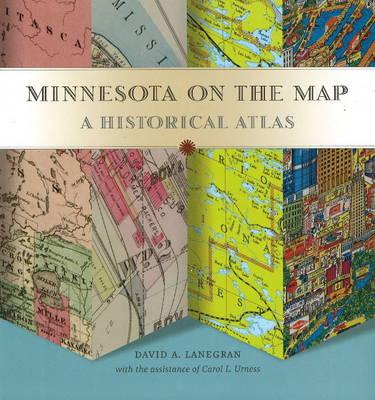 Minnesota on the Map: A Historical Atlas