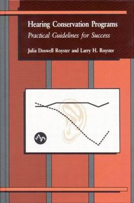 Hearing Conservation Programs: Practical Guidelines for Success