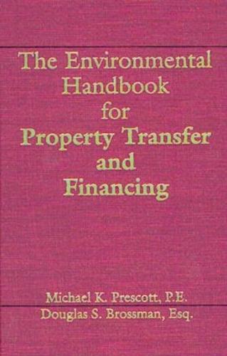 The Environmental Handbook for Property Transfer and Financing