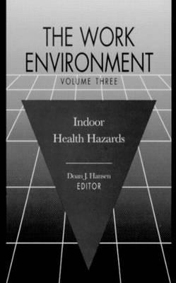 The Work Environment: Indoor Health Hazards, Volume III