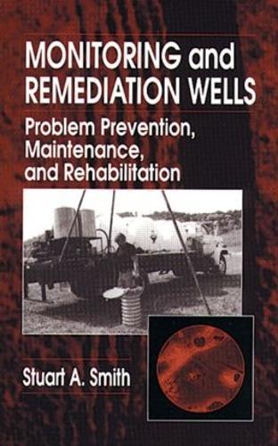 Monitoring and Remediation Wells: Problem Prevention, Maintenance, and Rehabilitation