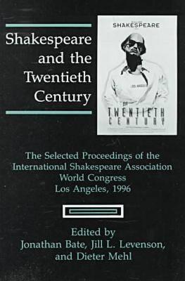 Shakespeare and the Twentieth Century