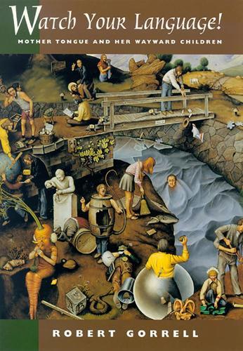 Watch Your Language!: Mother Tongue and Her Wayward Children