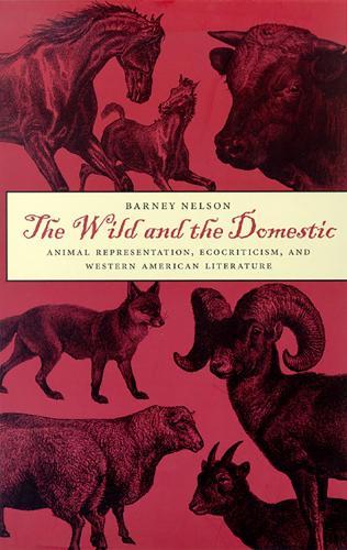 The Wild and the Domestic: Animal Representation, Ecocriticism and Western American Literature