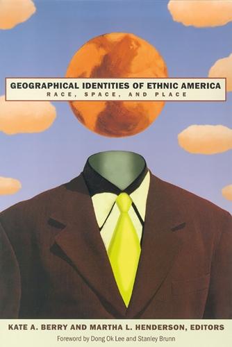 Geographical Identities of Ethnic America: Race, Space and Place