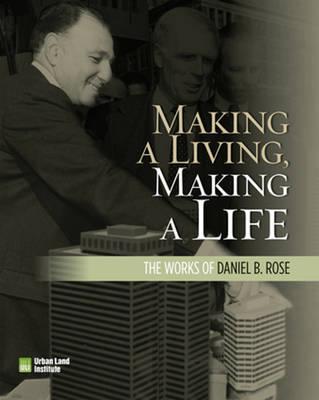 Making a Living, Making a Life: The Works of Daniel Rose