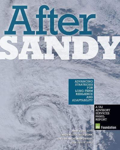 After Sandy: Advancing Strategies for Long-Term Resilience and Adaptability