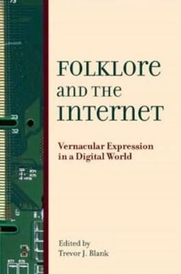 Folklore and the Internet: Vernacular Expression in a Digital World